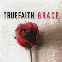 True Faith : Grace